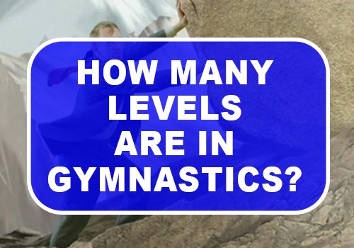 How Many Levels Are In Gymnastics