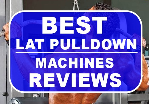 Best Lat Pulldown Machines